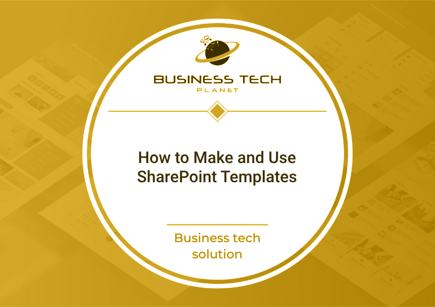 How to Make and Use SharePoint Templates